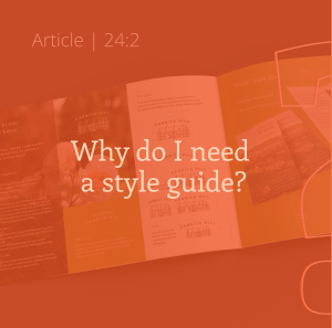 An orange overlay image featuring an open brochure with text. The main text, in white, reads, "Why do I need a style guide?" The upper left corner mentions, "Article | 24:2." The background shows partially visible text and images on the brochure pages.